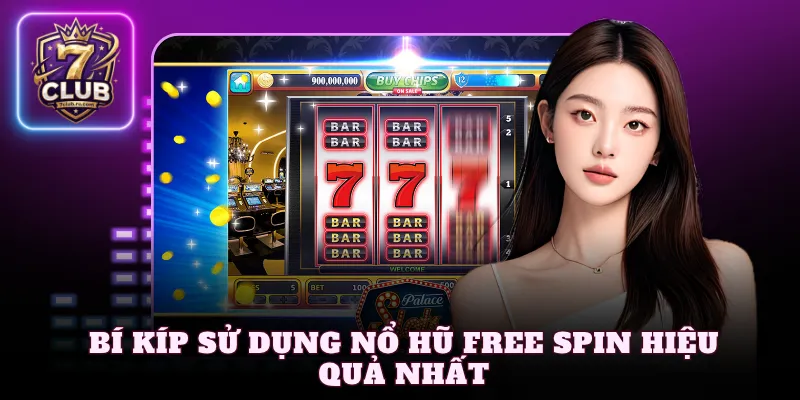 Bí kíp sử dụng nổ hũ free spin hiệu quả nhất