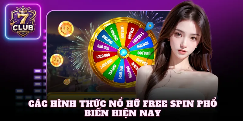 Các hình thức nổ hũ free spin phổ biến hiện nay