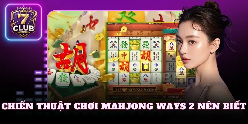 Chiến thuật chơi Mahjong Ways 2 nên biết