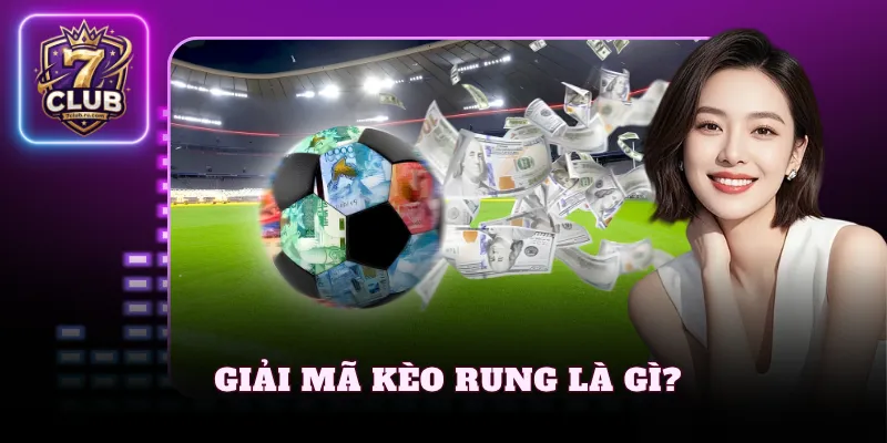 Giải mã kèo rung là gì?