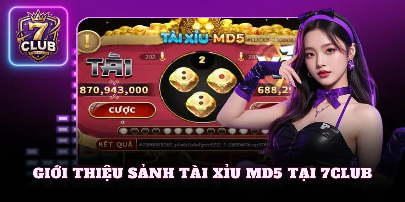 Giới thiệu sảnh Tài Xỉu MD5 tại 7Club