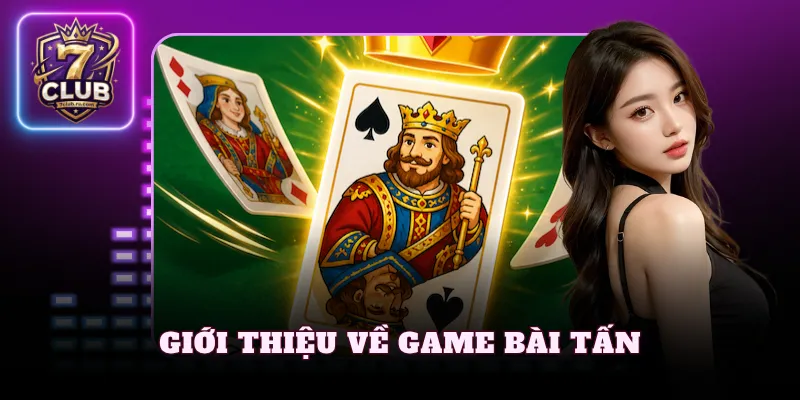 Giới thiệu về game bài Tấn