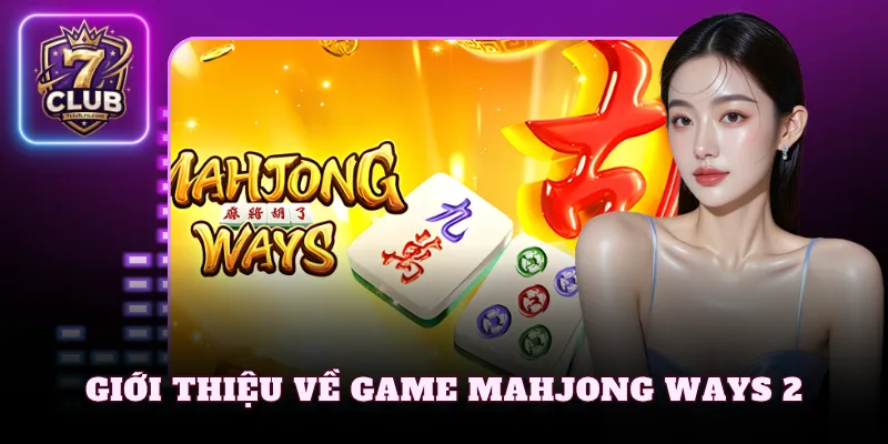 Giới thiệu về game Mahjong Ways 2