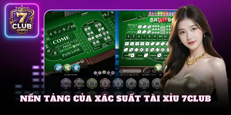 Nền tảng của xác suất Tài Xỉu 7Club