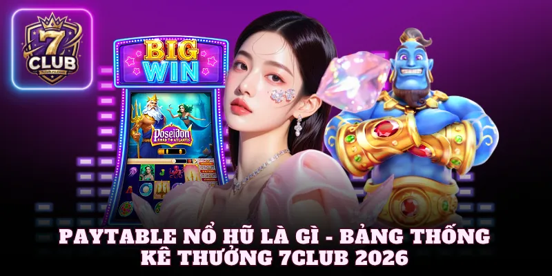 Paytable nổ hũ là gì