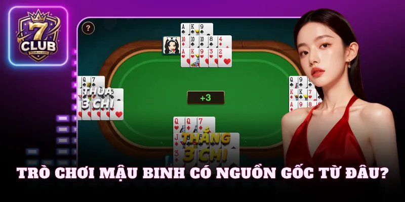 Trò chơi Mậu Binh có nguồn gốc từ đâu?